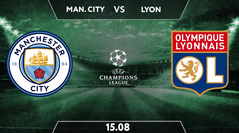 Man. City vs Lyon Prediction: UEFA Match on 15.08.2020 - Naija-Betting