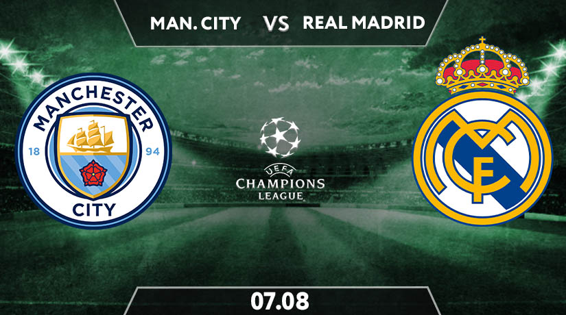 Manchester City vs Real Madrid Preview Prediction: UEFA Match on 07.08.2020