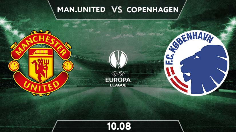 Manchester United vs FC Copenhagen Preview Prediction: UEL Match on 10.08.2020